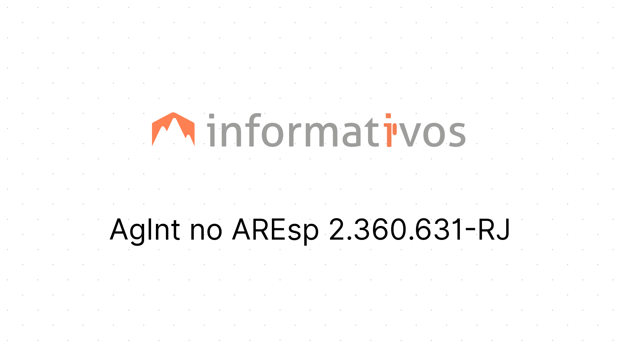 AgInt no AREsp 2.360.631-RJ - STJ