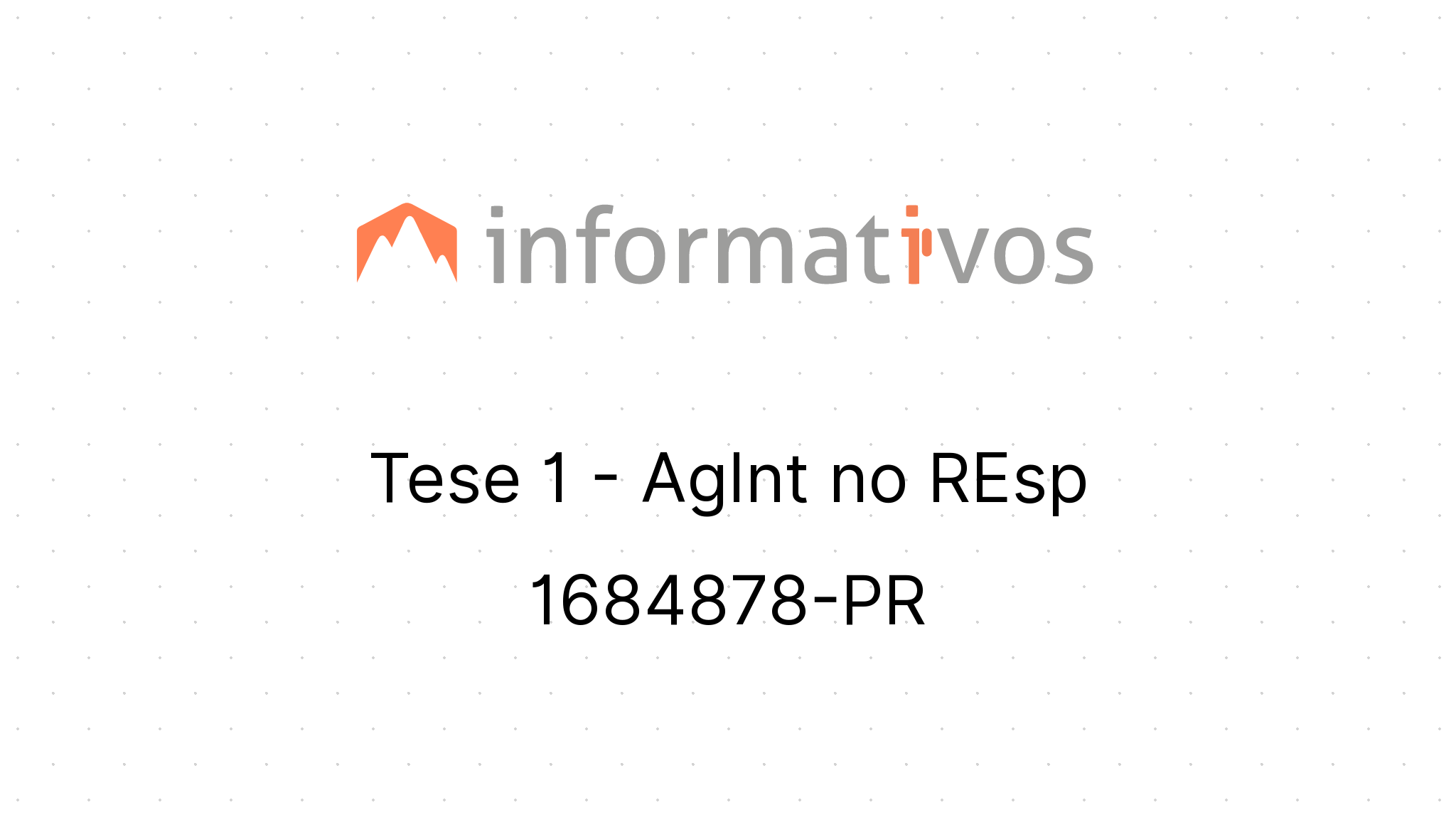 Tese 1 - AgInt no REsp 1684878-PR - STJ