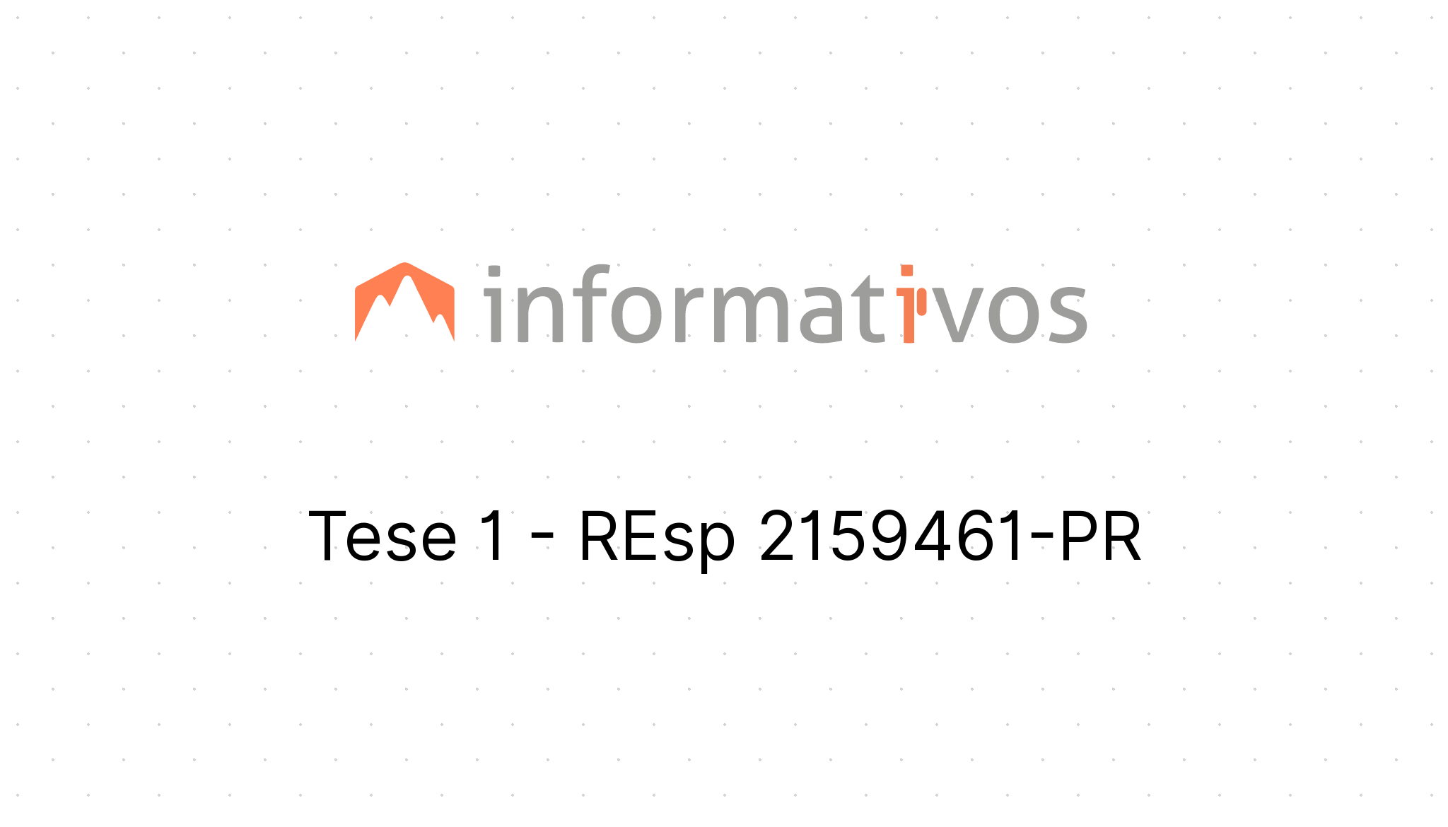Tese 1 - REsp 2159461-PR - STJ